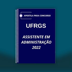 Apostila - UFRGS 2022 - Assistente em Administração - (1076)